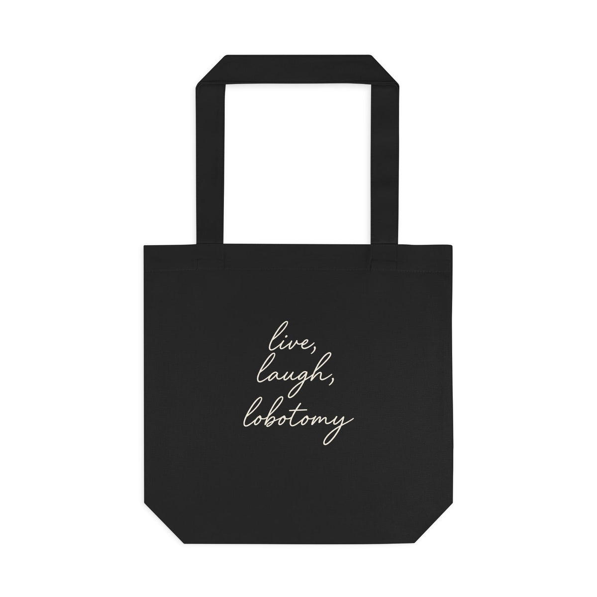 Live Laugh Lobotomy Tote Bag