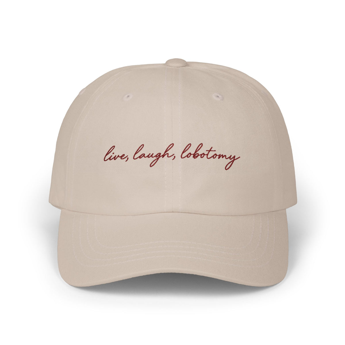 Live Laugh Lobotomy - Embroidered Dad Cap