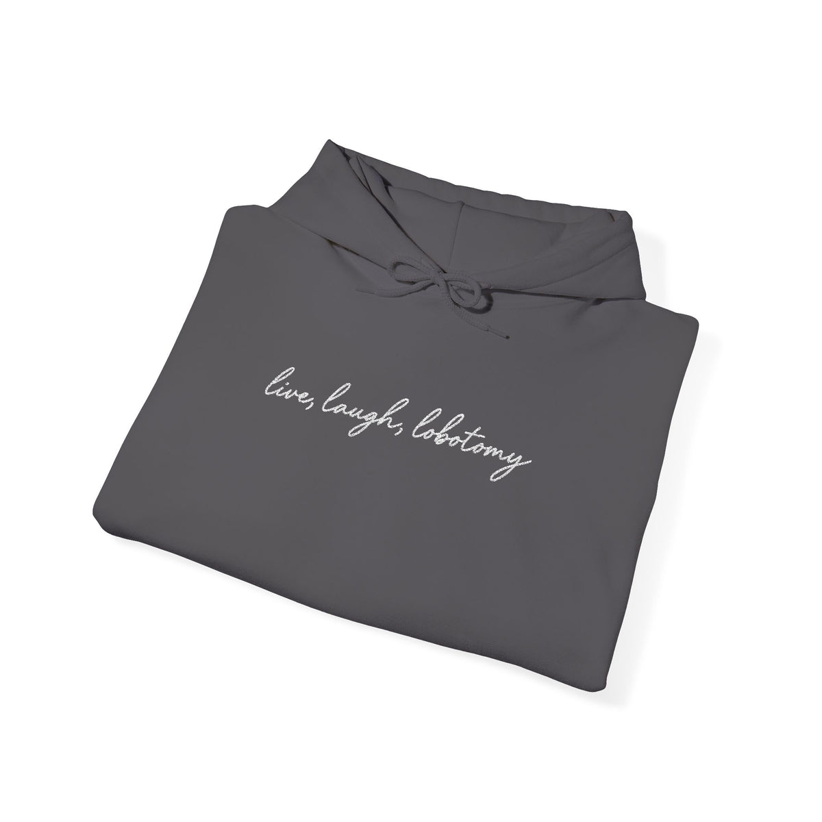 Live Laugh Lobotomy - Embroidered Hoodie