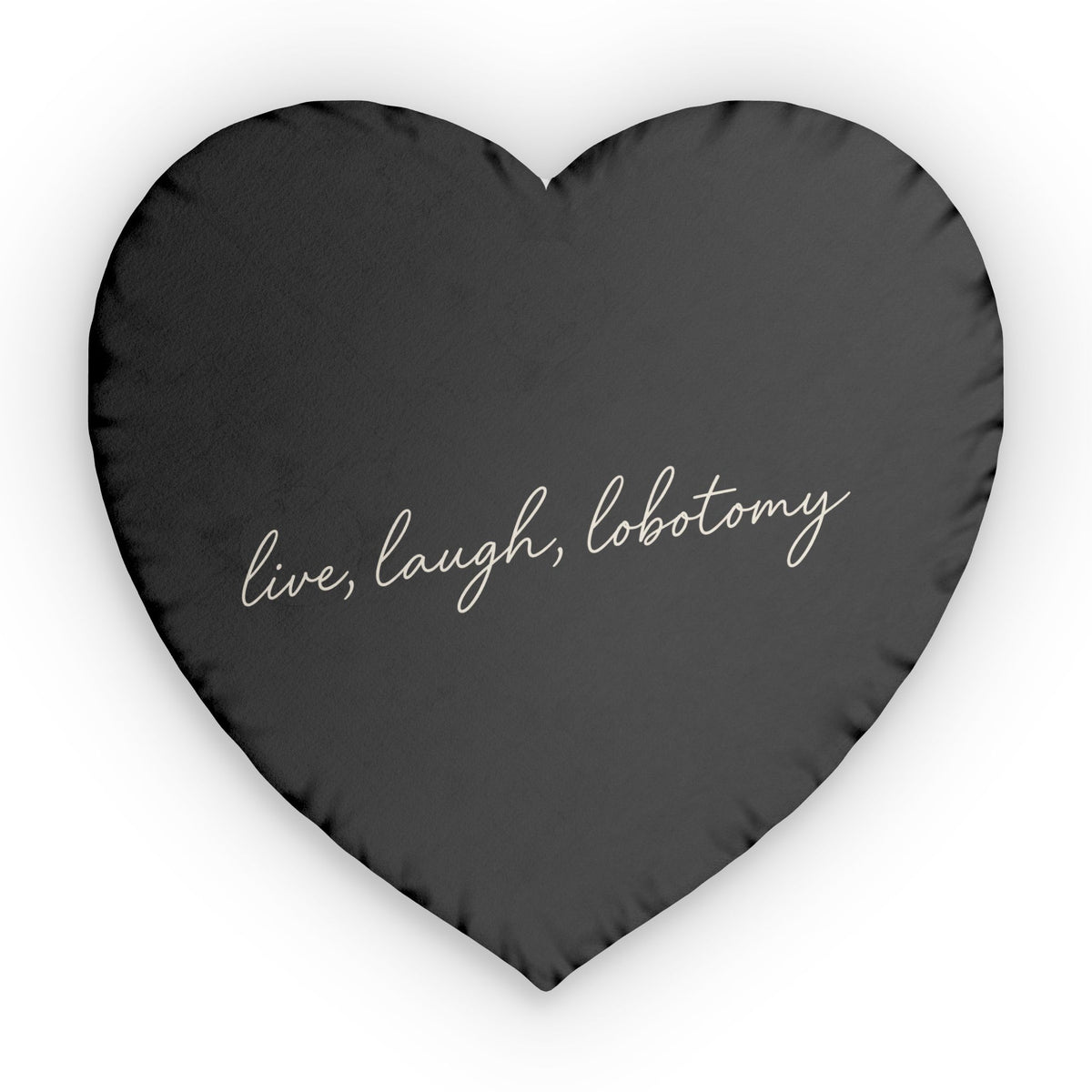 Live Laugh Lobotomy Heart Pillow - Black