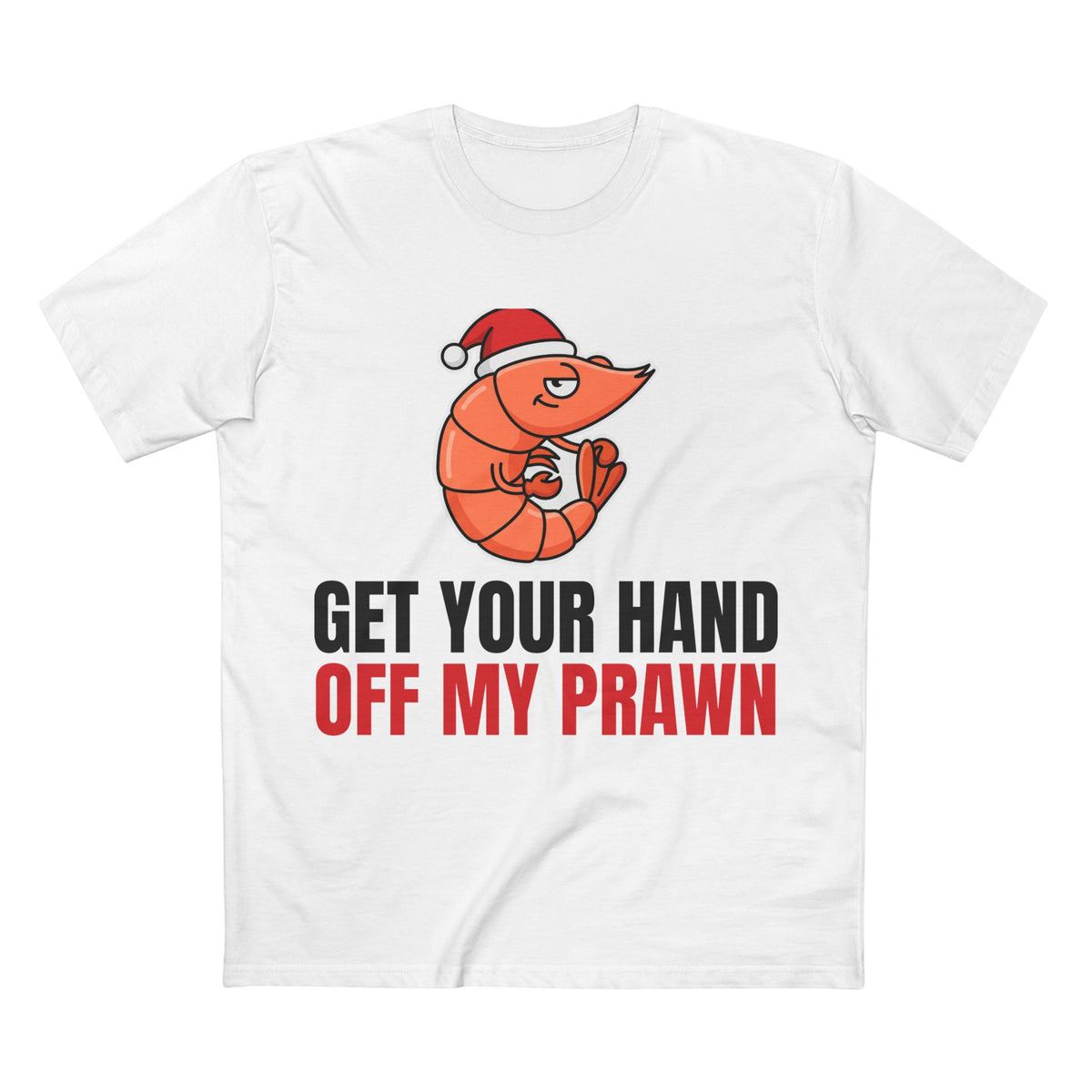 Get Your Hand Off My Prawn Tee