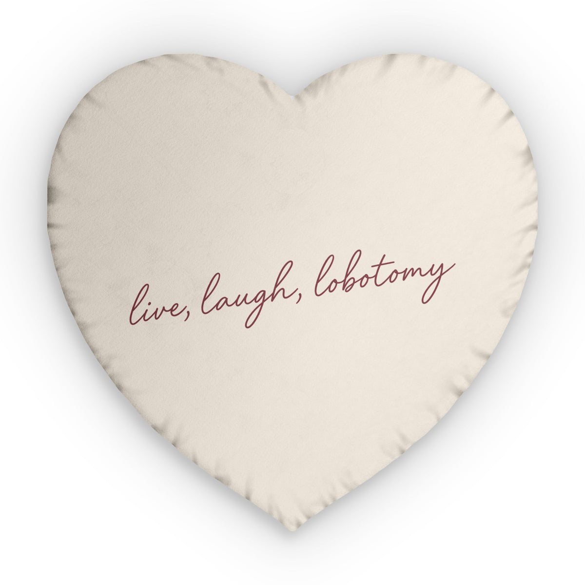 Live Laugh Lobotomy Heart Pillow - Cream