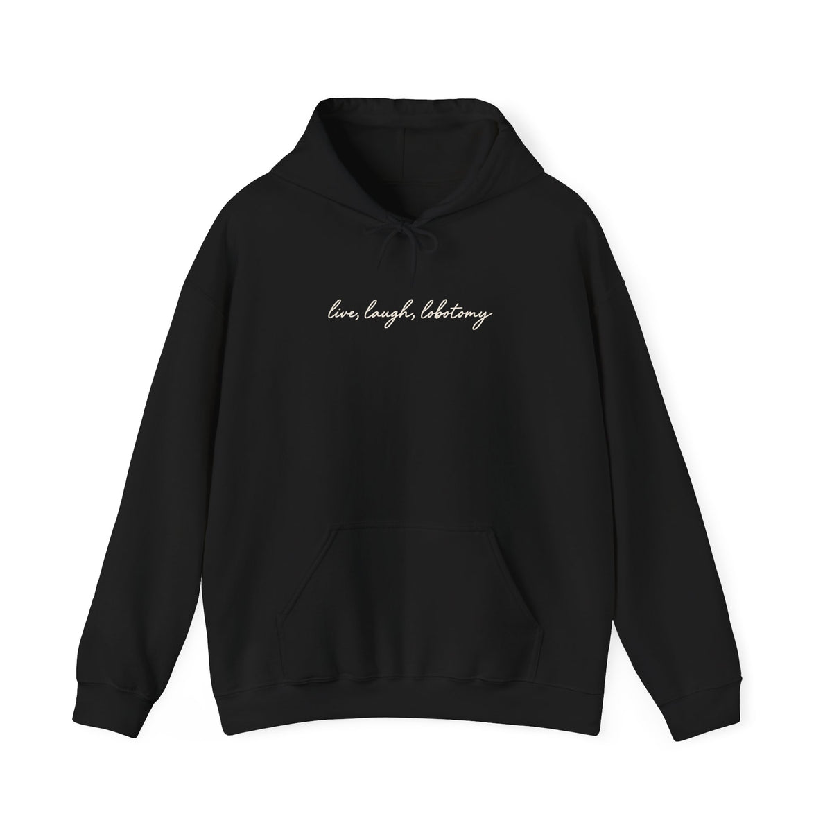 Live Laugh Lobotomy - Printed Hoodie