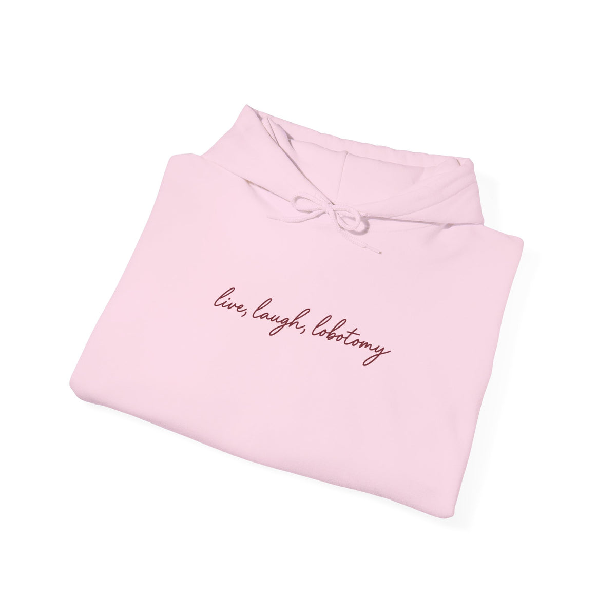 Live Laugh Lobotomy - Printed Hoodie