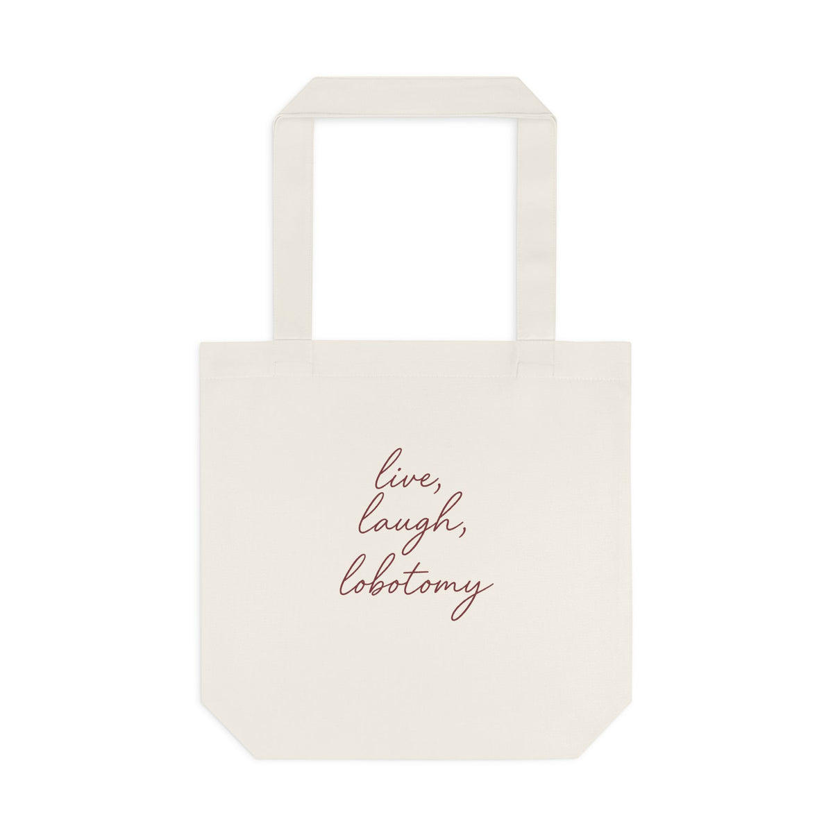 Live Laugh Lobotomy Tote Bag
