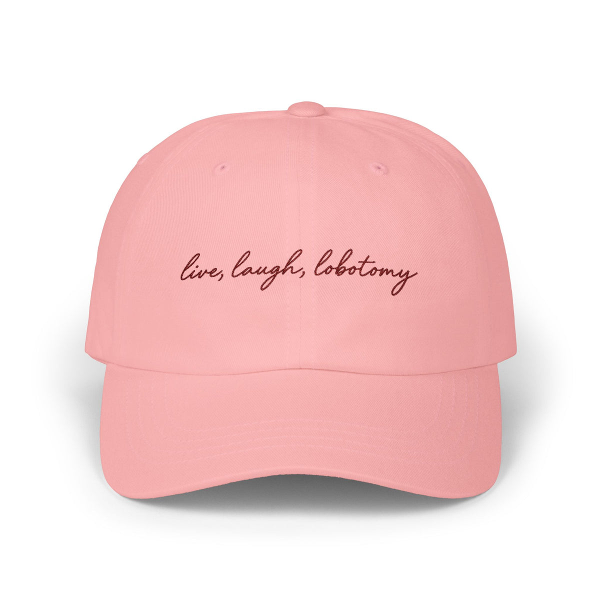 Live Laugh Lobotomy - Embroidered Dad Cap