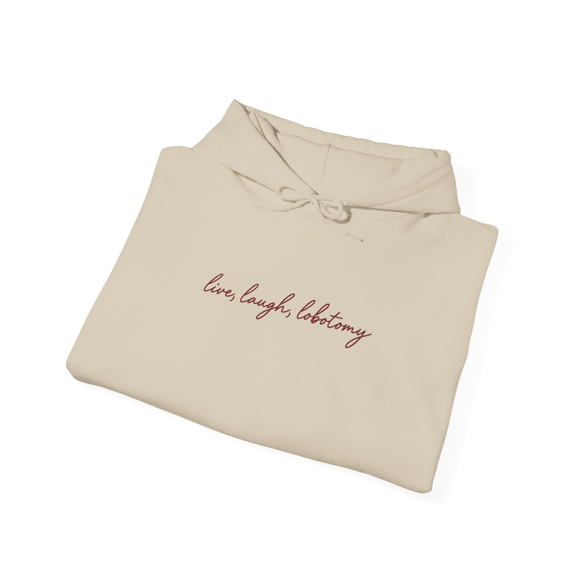 Live Laugh Lobotomy - Printed Hoodie
