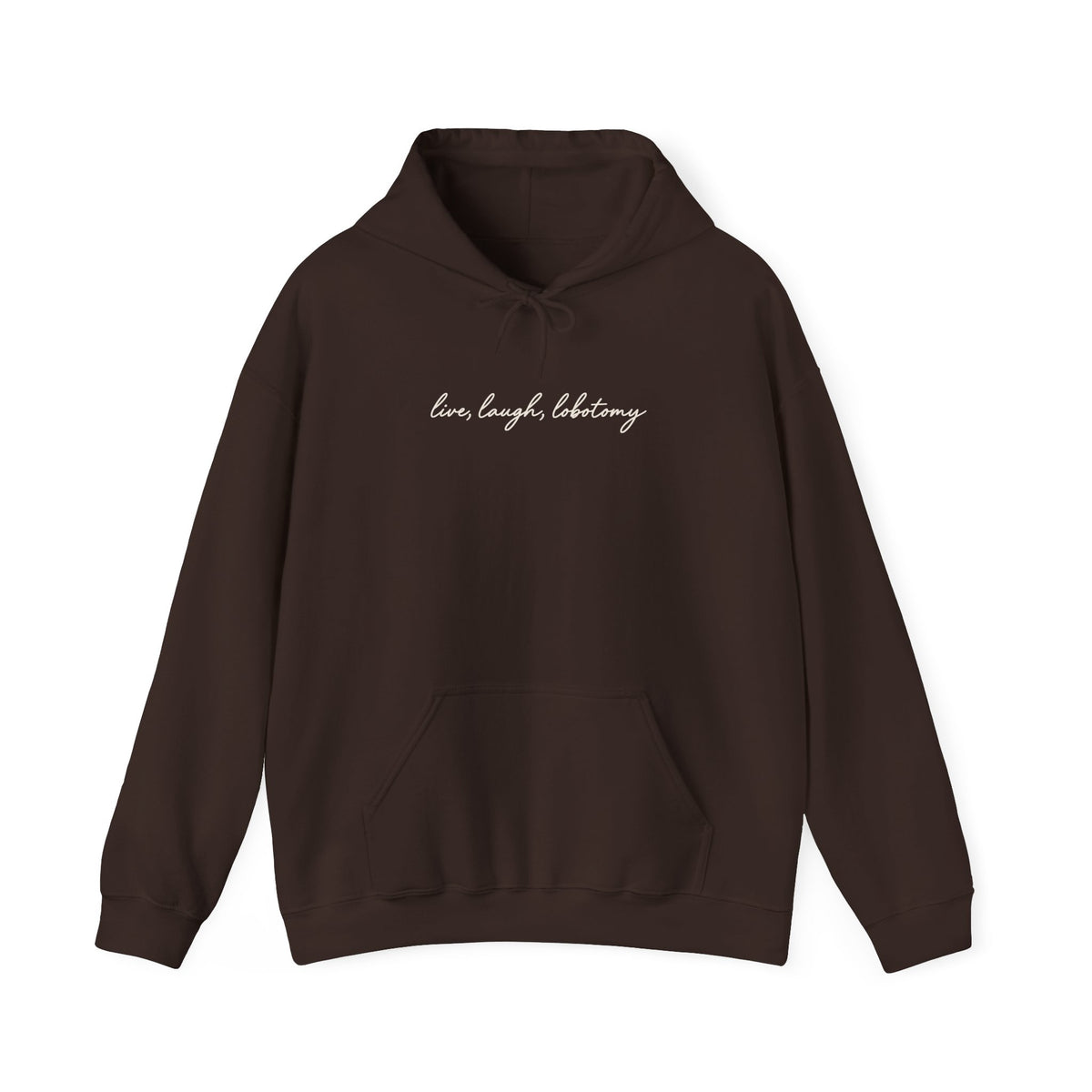Live Laugh Lobotomy - Printed Hoodie