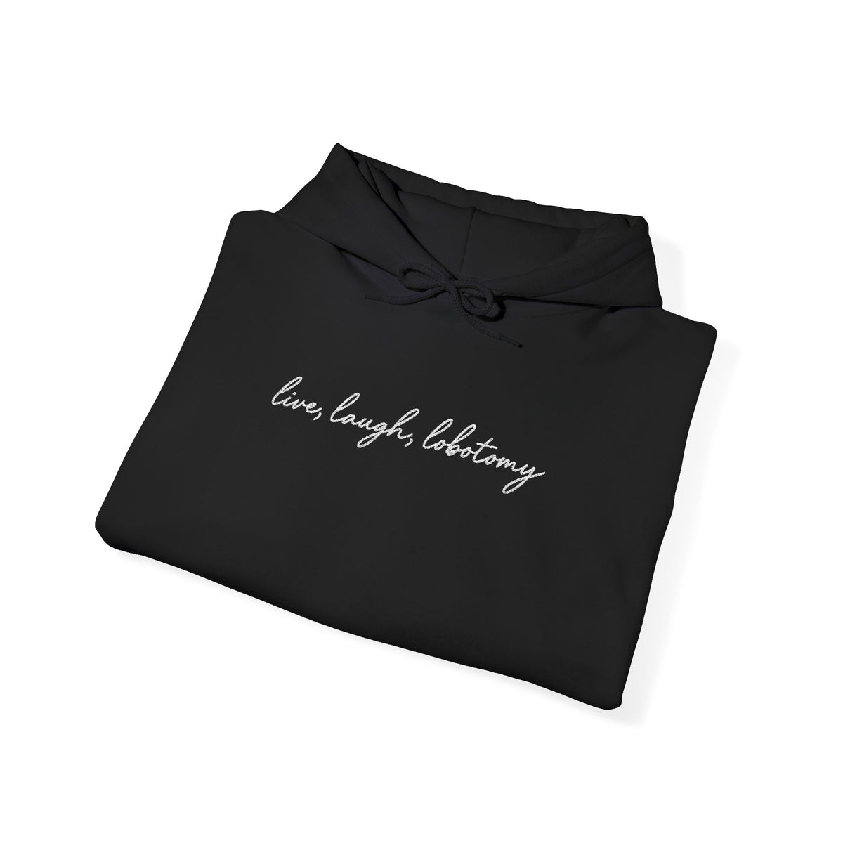 Live Laugh Lobotomy - Embroidered Hoodie